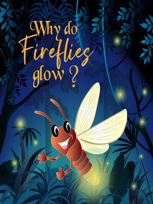 cover image of Why do fireflies glow in the dark?